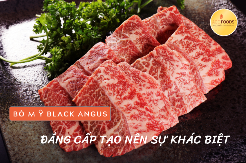 Thịt bò Mỹ Black Angus – đẳng cấp tạo nên sự khác biệt