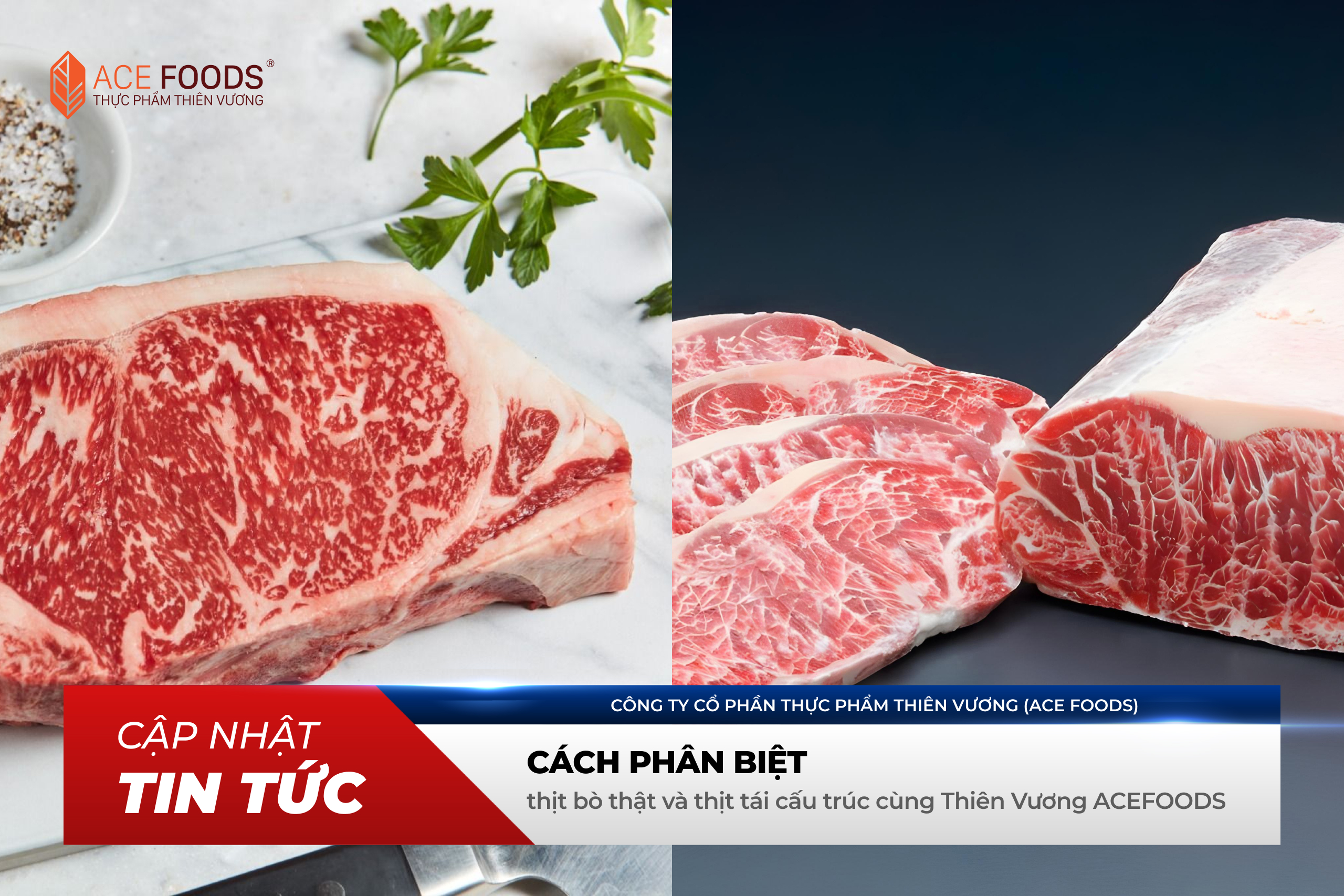Cách phân biệt thịt bò thật và thịt tái cấu trúc cùng Thiên Vương ACEFOODS